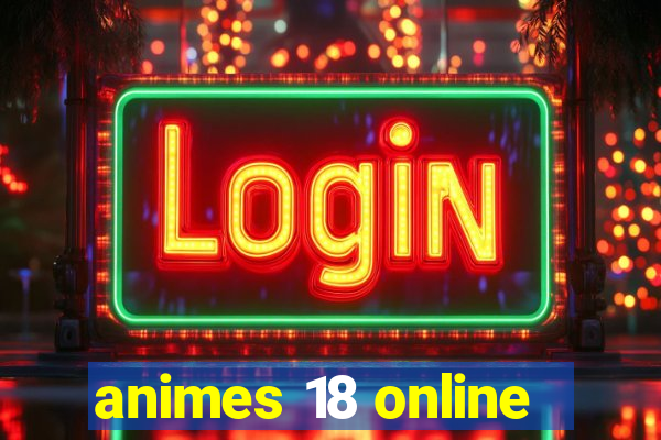 animes 18 online